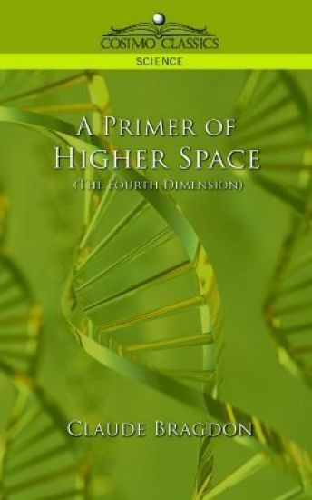A Primer of Higher Space (the Fourth Dimension)