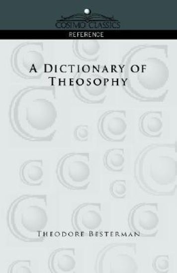 A Dictionary of Theosophy