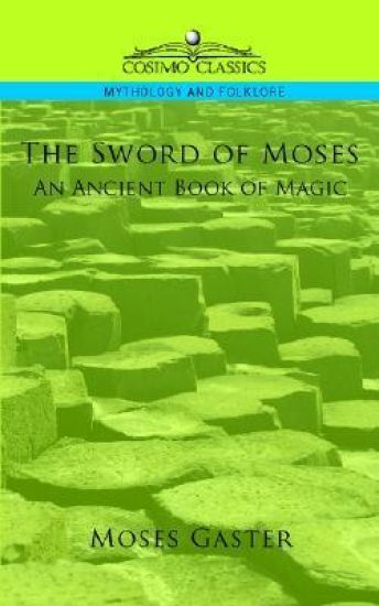 The Sword of Moses, an Ancient Book of Magic