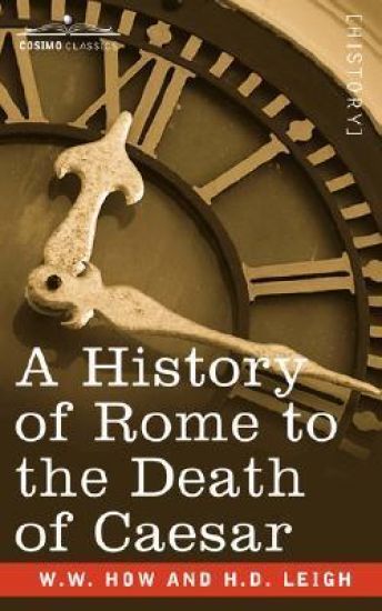 A History of Rome to the Death of Caesar