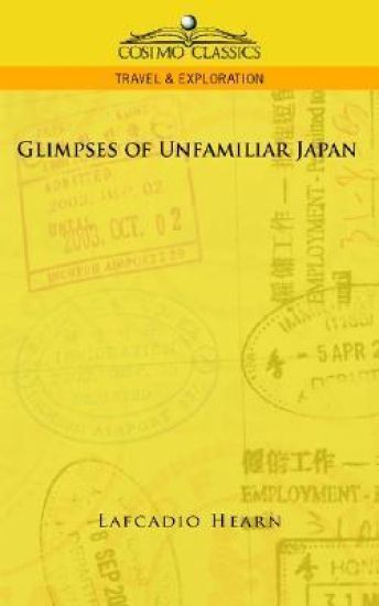 Glimpses of Unfamiliar Japan