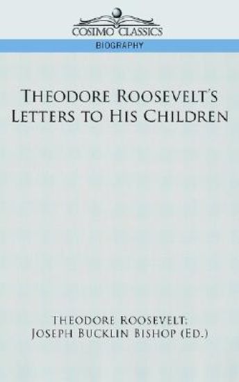 Theodore Roosevelt's Letters to His Children