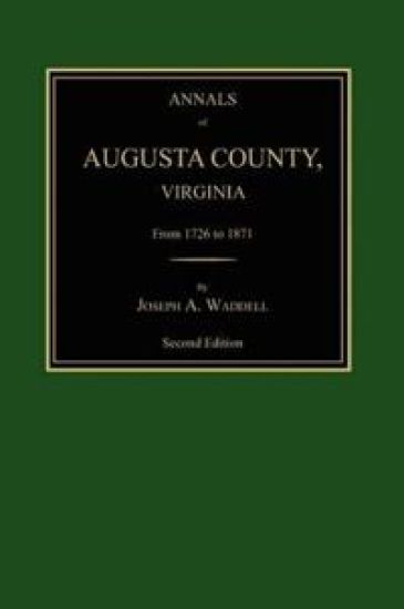 Annals of Augusta County, Virginia, from 1726 to 1871