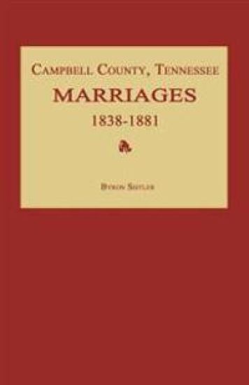 Campbell County, Tennessee Marriages 1838-1881