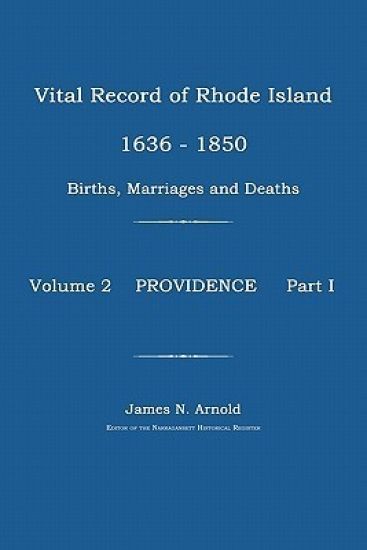Vital Record of Rhode Island 1636-1850: Births, Marriages and Deaths: Providence