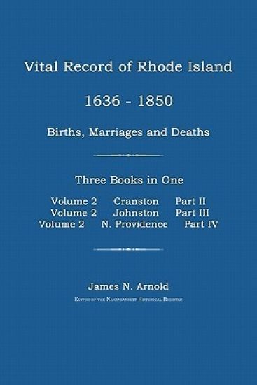 Vital Record of Rhode Island 1636-1850: Births, Marriages and Deaths: Cranston, Johnston, and North Providence, Rhode Island