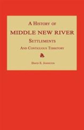 A History of Middle New River Settlements and Contiguous Territory