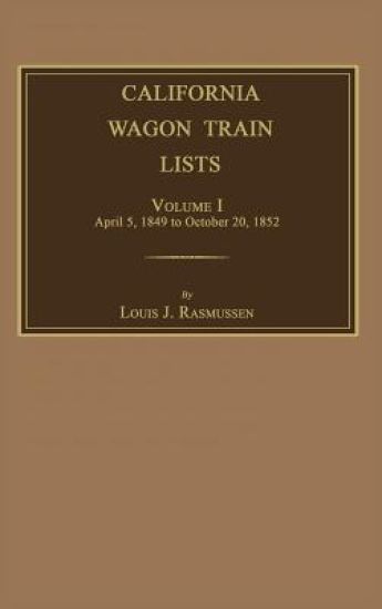 California Wagon Train Lists. Volume I