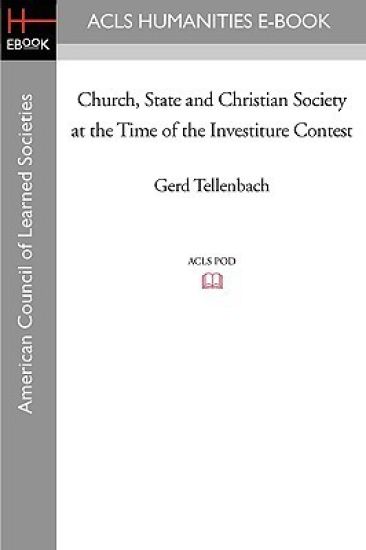 Church, State and Christian Society at the Time of the Investiture Contest