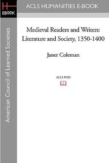Medieval Readers and Writers: Literature and Society, 1350-1400