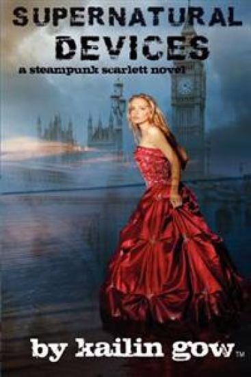 Supernatural Devices (A Steampunk Scarlett Novel Book 1): A Steampunk Scarlett Novel