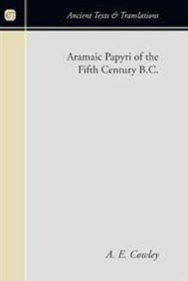 Aramaic Papyri of the Fifth Century B.C.