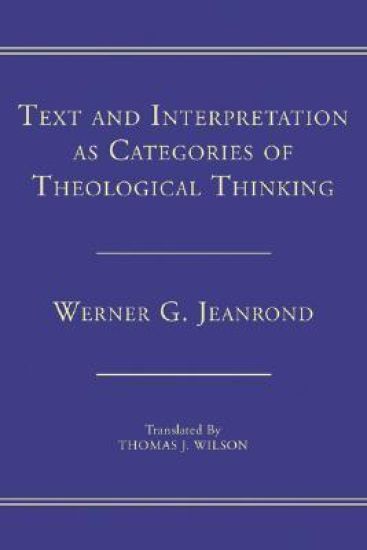 Text and Interpretation as Categories of Theological Thinking