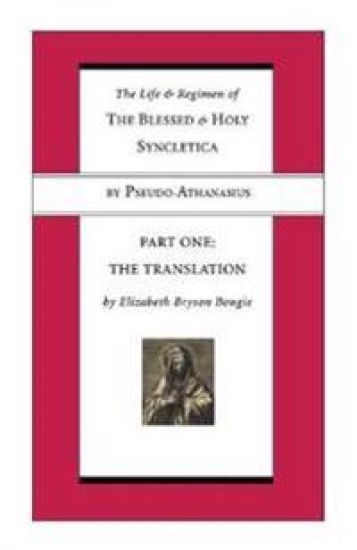 The Life and Regimen of the Blessed and Holy Syncletica, Part Two