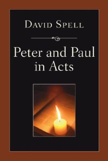 Peter and Paul in Acts: A Comparison of Their Ministries