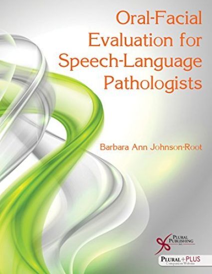 Oral-Facial Evaluation for Speech-Language Pathologists