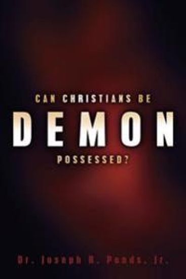 Can Christians Be Demon Possessed?