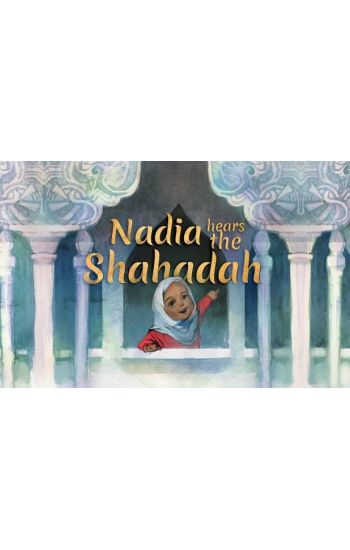 Nadia Hears the Shahada