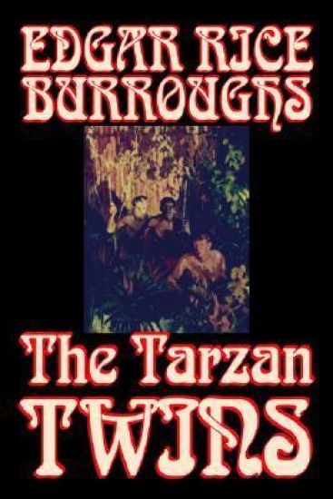 The Tarzan Twins by Edgar Rice Burroughs, Fiction, Action & Adventure