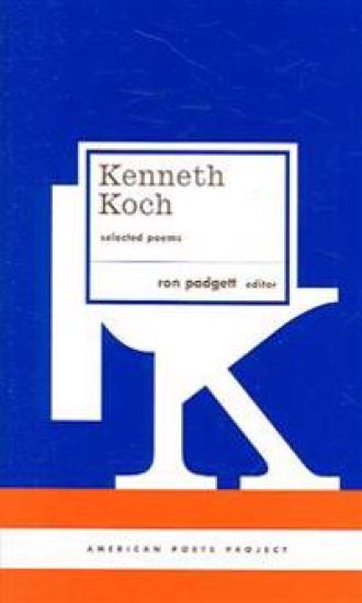 Kenneth Koch: Selected Poems: (American Poets Project #24)