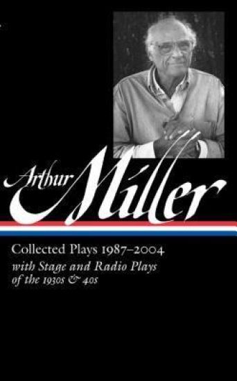Arthur Miller: Collected Plays Vol. 3 1987-2004 (Loa #261)