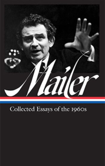Norman Mailer: Collected Essays Of The 1960s (loa #306)