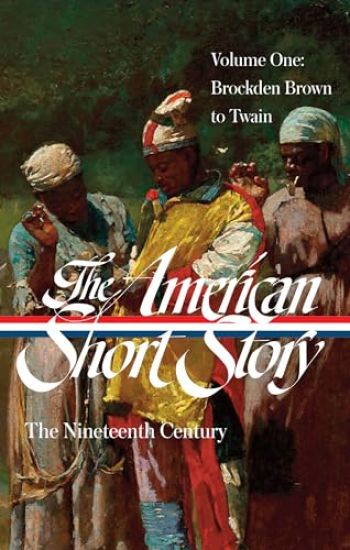 The American Short Story: The Nineteenth Century, Volume 1 (LOA #394)