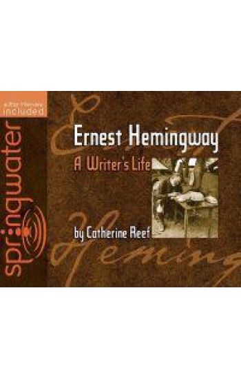 Ernest Hemingway: A Writer's Life
