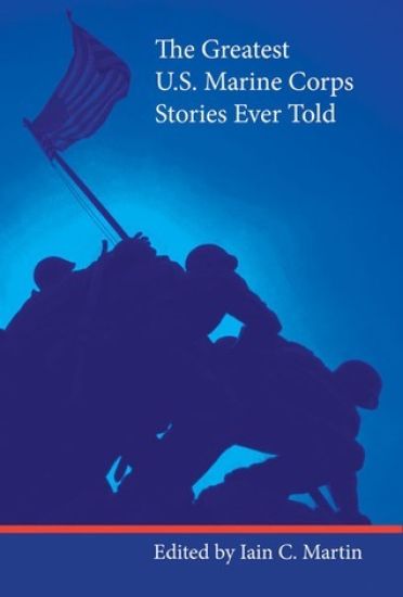 The Greatest U.S. Marine Corps Stories Ever Told