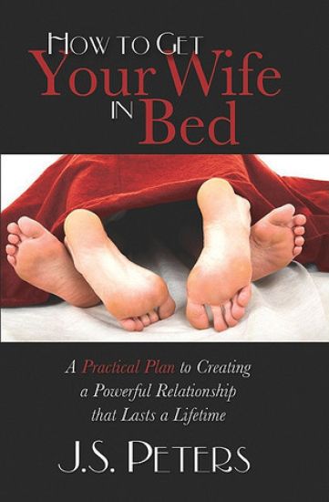 How To Get Your Wife In Bed