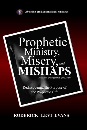 Prophetic Ministry, Misery, and Mishaps