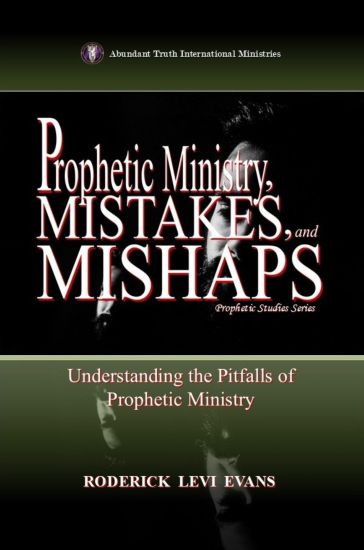 Prophetic Ministry, Mistakes, and Mishaps