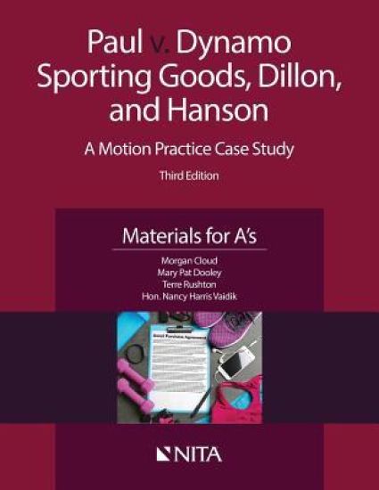 Paul v. Dynamo Sporting Goods, Dillon, and Hanson: A Motion Practice Case Study, Materials for A's