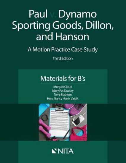 Paul v. Dynamo Sporting Goods, Dillon, and Hanson: A Motion Practice Case Study, Materials for B's