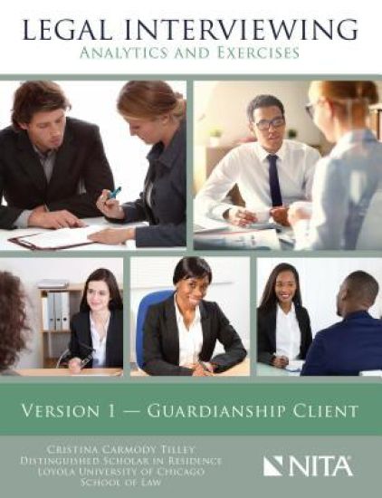 Legal Interviewing: Analytics and Exercises, Version 1, Guardianship Client