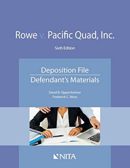 Rowe v. Pacific Quad, Inc.: Deposition File, Defendant's Materials