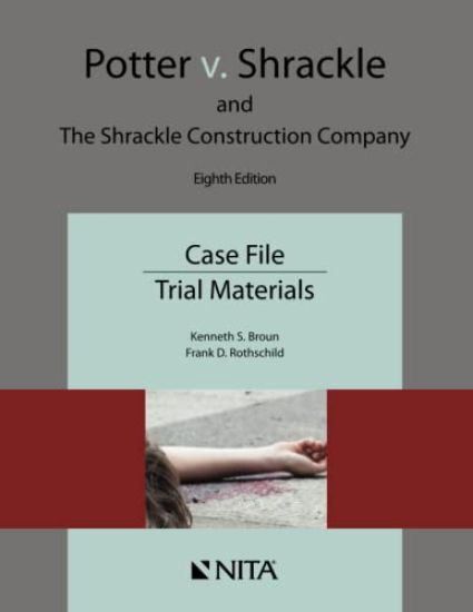 Potter v. Shrackle and The Shrackle Construction Company: Case File, Trial Materials