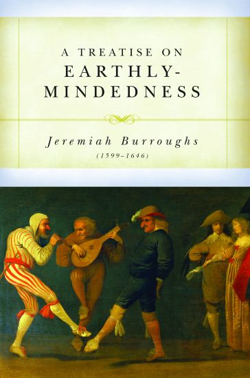 Treatise on Earthly-Mindedness, A