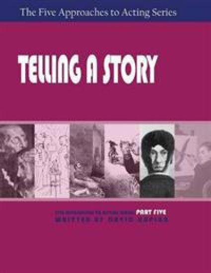 Telling a Story, Part Five of The Five Approaches to Acting Series