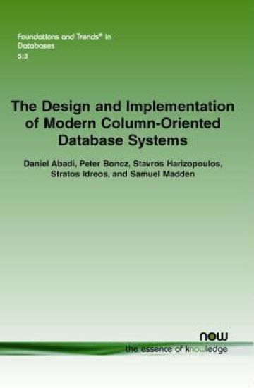 The Design and Implementation of Modern Column-Oriented Database Systems