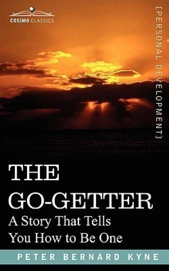 The Go-Getter: A Story That Tells You How to Be One