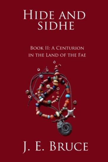 Hide and Sidhe: A Centurion in the Land of the Fae