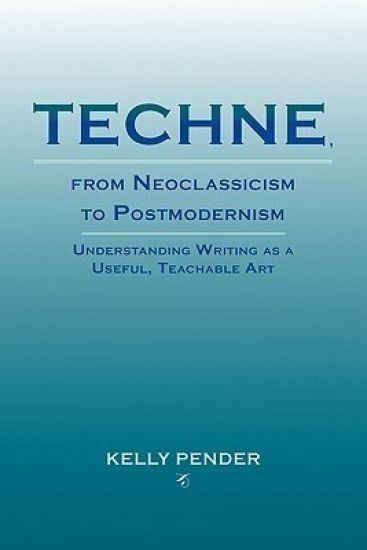 Techne, from Neoclassicism to Postmodernism