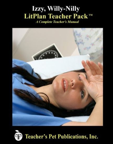 Litplan Teacher Pack: Izzy, Willy-Nilly