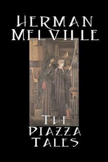The Piazza Tales by Herman Melville, Fiction, Classics, Literary
