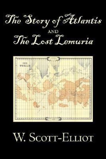 The Story of Atlantis and the Lost Lemuria by W. Scott-Elliot, Body, Mind & Spirit, Ancient Mysteries & Controversial Knowledge