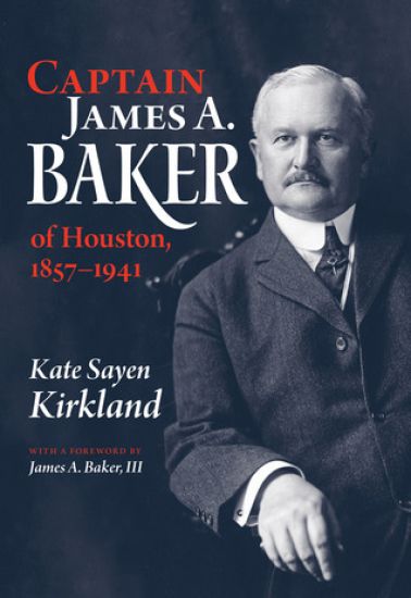 Captain James a. Baker of Houston, 1857-1941