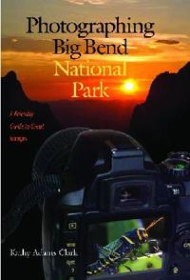Photographing Big Bend National Park
