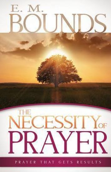 The Necessity of Prayer