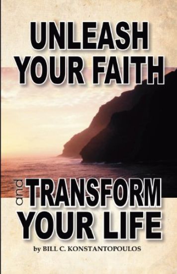 Unleash Your Faith-Transform Your Life